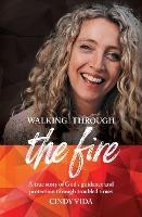 Walking Through the Fire - true story