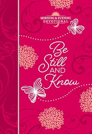 Be Still And Know - Devotional
