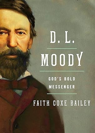 D.L. Moody -Gods Bold Messenger