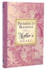Promises and Blessings For a Mother's Heart