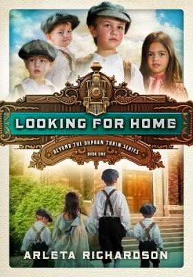 Looking For Home - Beyond The Orphan Train Series - Book 1