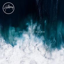 Hillsong - Open Heaven/River Wild