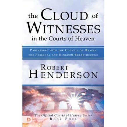 The Cloud of Witnesses in the courts of Heaven